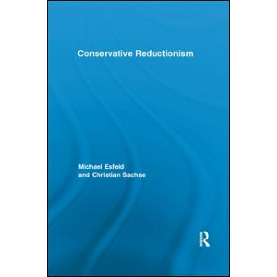 Conservative Reductionism Conservative Reductionism