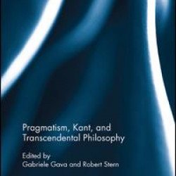 Pragmatism, Kant, and Transcendental Philosophy Pragmatism, Kant, and Transcendental Philosophy