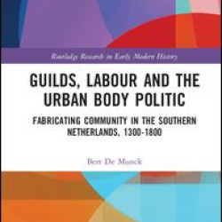 Guilds, Labour and the Urban Body Politic