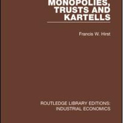 Monopolies, Trusts and Kartells Monopolies, Trusts and Kartells