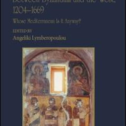 Cross-Cultural Interaction Between Byzantium and the West, 1204–1669