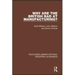 Why are the British Bad at Manufacturing? Why are the British Bad at Manufacturing?