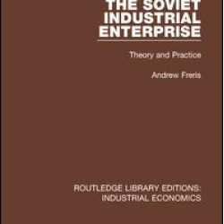 The Soviet Industrial Enterprise The Soviet Industrial Enterprise