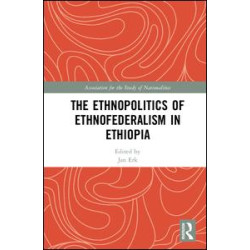The Ethnopolitics of Ethnofederalism in Ethiopia