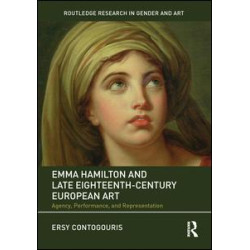 Emma Hamilton and Late Eighteenth-Century European Art