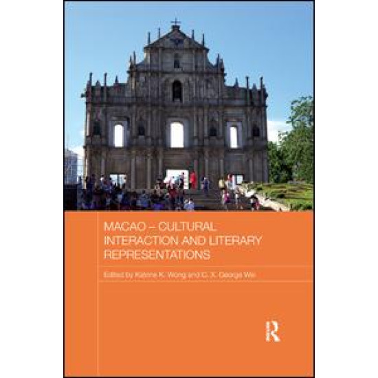 Macao – Cultural Interaction and Literary Representations Macao – Cultural Interaction and Literary Representations