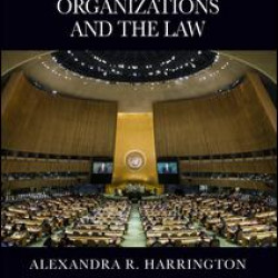 International Organizations and the Law International Organizations and the Law