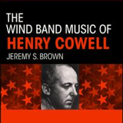 The Wind Band Music of Henry Cowell The Wind Band Music of Henry Cowell