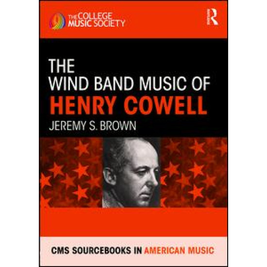 The Wind Band Music of Henry Cowell The Wind Band Music of Henry Cowell