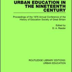 Urban Education in the 19th Century Urban Education in the 19th Century
