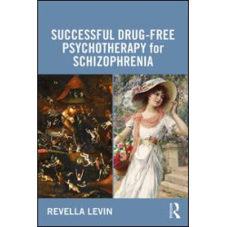Successful Drug-Free Psychotherapy for Schizophrenia Successful Drug-Free Psychotherapy for Schizophrenia