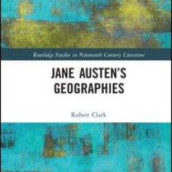 Jane Austen’s Geographies