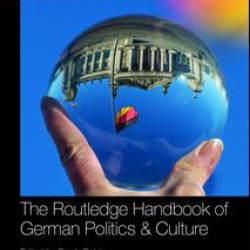 The Routledge Handbook of German Politics & Culture The Routledge Handbook of German Politics & Culture