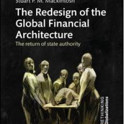 The Redesign of the Global Financial Architecture The Redesign of the Global Financial Architecture