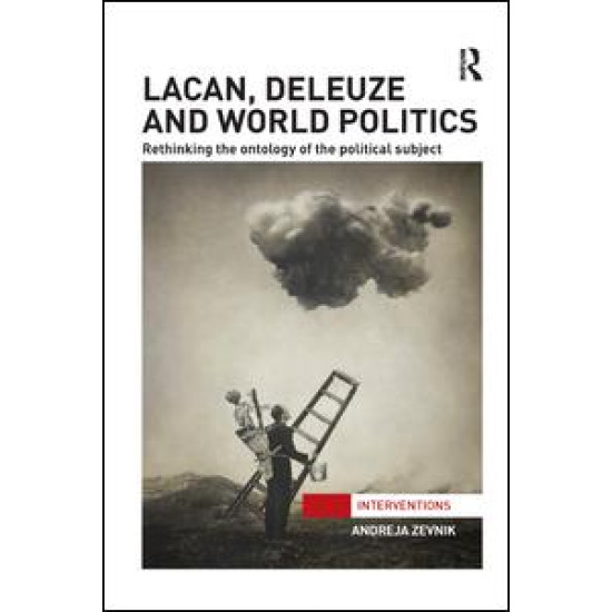 Lacan, Deleuze and World Politics