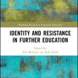 Identity and Resistance in Further Education Identity and Resistance in Further Education