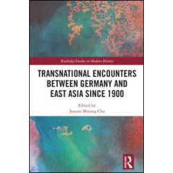 Transnational Encounters between Germany and East Asia since 1900 Transnational Encounters between Germany and East Asia since 1900