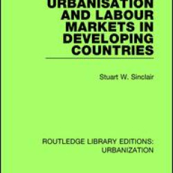 Urbanisation and Labour Markets in Developing Countries Urbanisation and Labour Markets in Developing Countries
