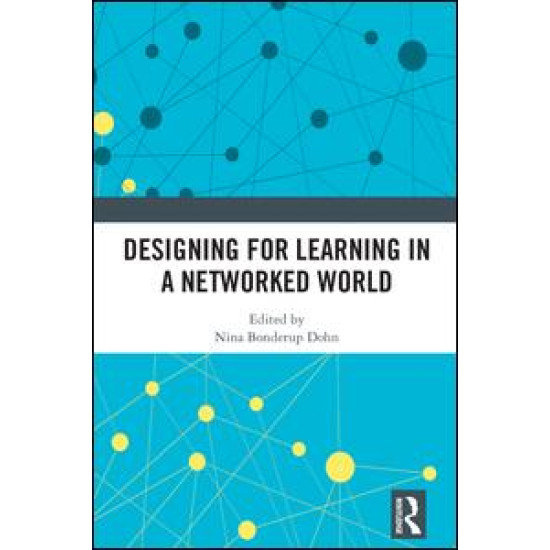 Designing for Learning in a Networked World Designing for Learning in a Networked World