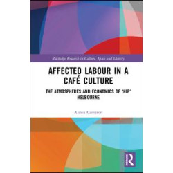 Affected Labour in a Café Culture Affected Labour in a Café Culture