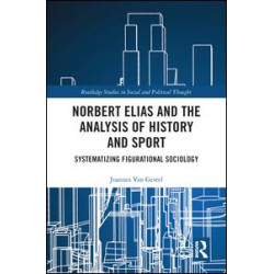 Norbert Elias, Social History and Sport Norbert Elias, Social History and Sport