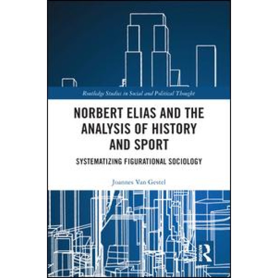 Norbert Elias, Social History and Sport Norbert Elias, Social History and Sport