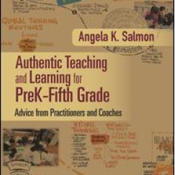 Authentic Teaching and Learning for PreK–Fifth Grade Authentic Teaching and Learning for PreK–Fifth Grade