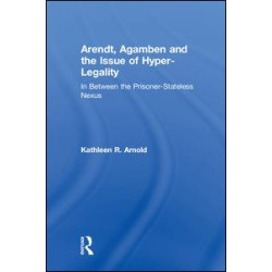Arendt, Agamben and the Issue of Hyper-Legality