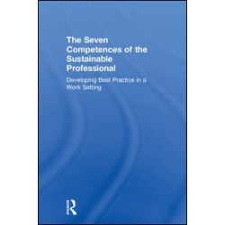 The Seven Competences of the Sustainable Professional The Seven Competences of the Sustainable Professional