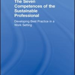 The Seven Competences of the Sustainable Professional The Seven Competences of the Sustainable Professional