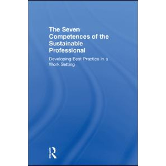 The Seven Competences of the Sustainable Professional The Seven Competences of the Sustainable Professional
