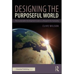 Designing the Purposeful World Designing the Purposeful World