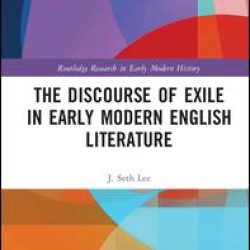 The Discourse of Exile in Early Modern English Literature
