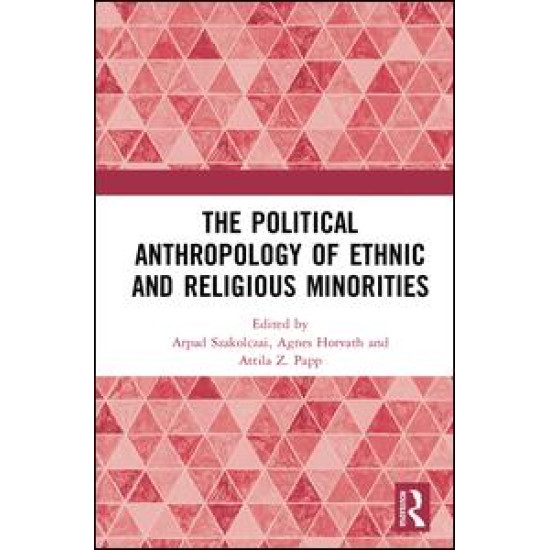 The Political Anthropology of Ethnic and Religious Minorities