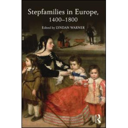 Stepfamilies in Europe, 1400-1800 Stepfamilies in Europe, 1400-1800