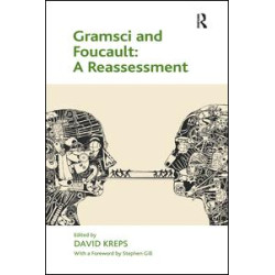 Gramsci and Foucault: A Reassessment Gramsci and Foucault: A Reassessment