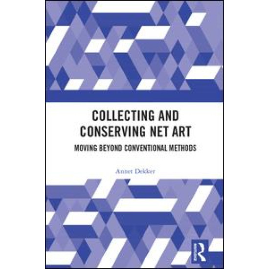 Collecting and Conserving Net Art Collecting and Conserving Net Art