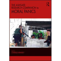 The Ashgate Research Companion to Moral Panics The Ashgate Research Companion to Moral Panics