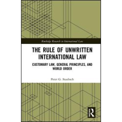 The Rule of Unwritten International Law The Rule of Unwritten International Law