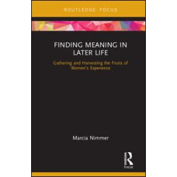Finding Meaning in Later Life Finding Meaning in Later Life