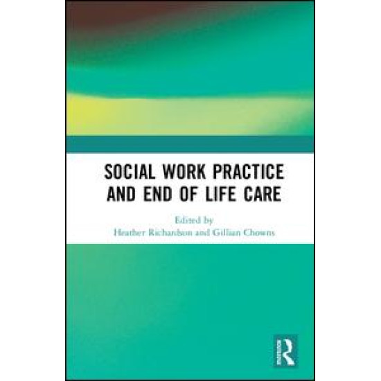 Social Work Practice and End-of-Life Care Social Work Practice and End-of-Life Care