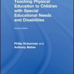 Teaching Physical Education to Children with Special Educational Needs and Disabilities Teaching Physical Education to Children with Special Educational Needs and Disabilities