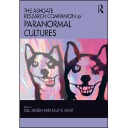 The Ashgate Research Companion to Paranormal Cultures The Ashgate Research Companion to Paranormal Cultures