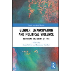 Gender, Emancipation, and Political Violence Gender, Emancipation, and Political Violence