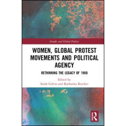 Women, Global Protest Movements, and Political Agency Women, Global Protest Movements, and Political Agency