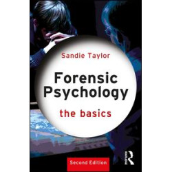 Forensic Psychology: The Basics Forensic Psychology: The Basics