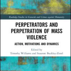 Perpetrators and Perpetration of Mass Violence