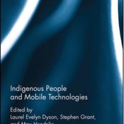 Indigenous People and Mobile Technologies Indigenous People and Mobile Technologies