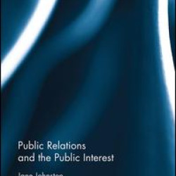 Public Relations and the Public Interest Public Relations and the Public Interest