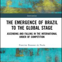 The Emergence of Brazil to the Global Stage
